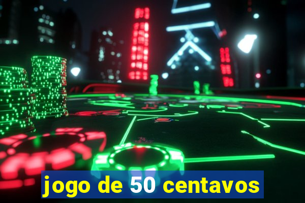 jogo de 50 centavos